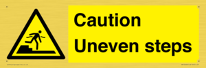 Caution Uneven steps